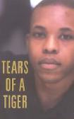 Tears of a Tiger Overview
